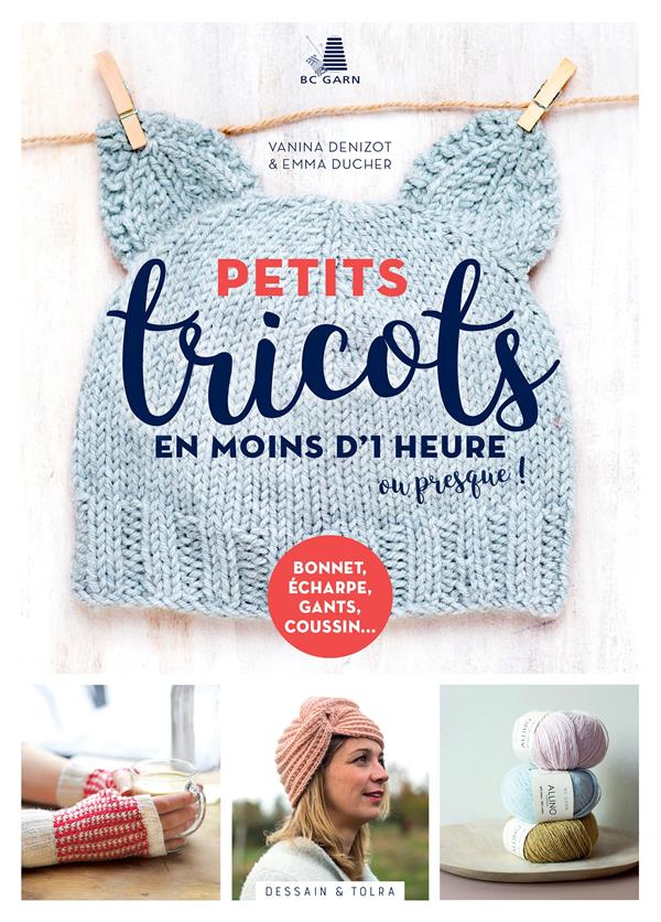 Petits tricots en moins d'1 heure ou presque !