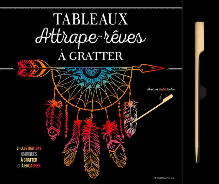 Attrapes-rêves. 6 illustrations oniriques à gratter et à encadrer. Avec un stylet à gratter