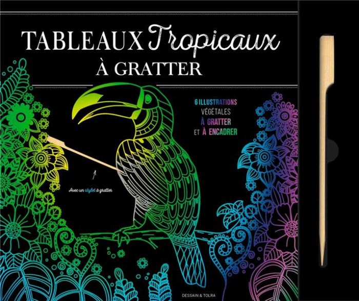 Tropicaux. 6 illustrations végétales à gratter et à encadrer. Avec un stylet à gratter