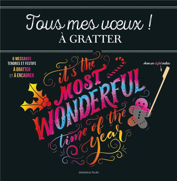 Tous mes voeux ! à gratter. 6 messages tendres et festifs à gratter et à encadrer. Avec un stylet