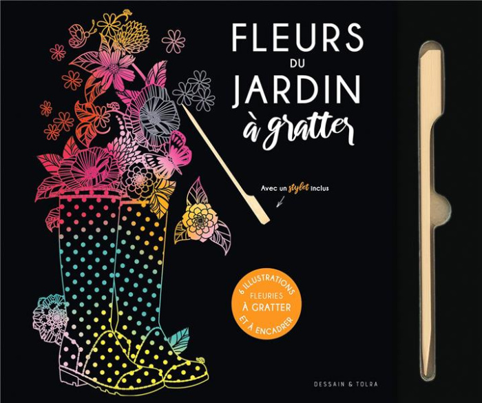Fleurs du jardin à gratter. 6 illustrations fleuries à gratter et à encadrer. Avec 1 stylet