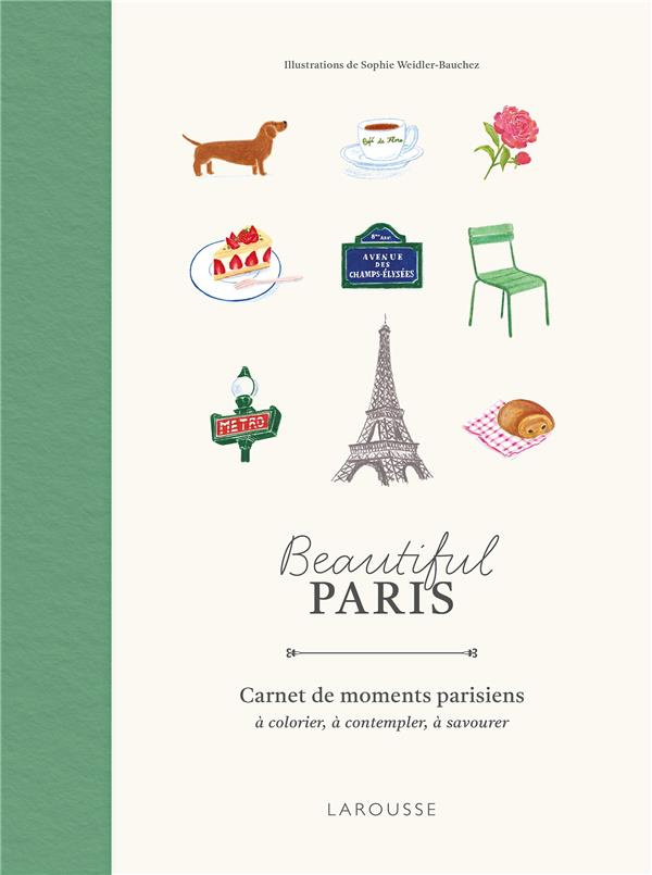 Beautiful Paris. Carnet de moments parisiens à colorier, à contempler, à savourer