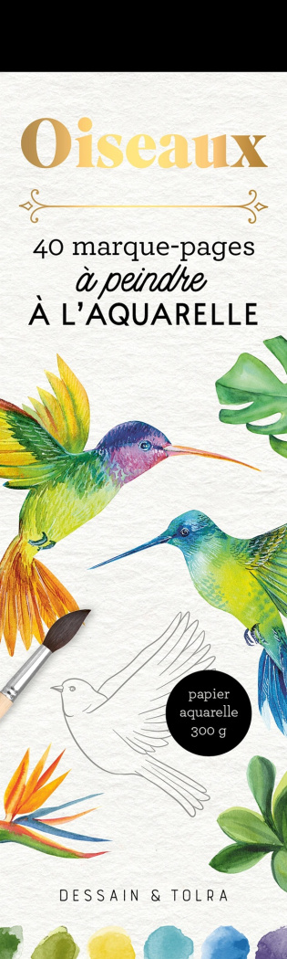 Oiseaux. 40 marque-pages à peindre à l'aquarelle