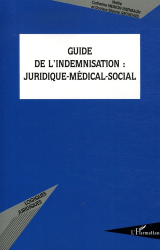 Guide de l'indemnisation : Juridique-médical-social