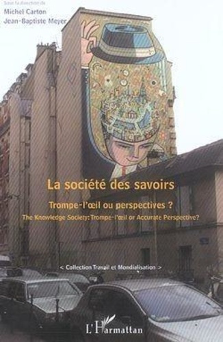 La société des savoirs : trompe-l'oeil ou perspectives