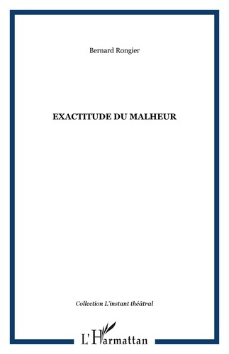 Exactitude du malheur