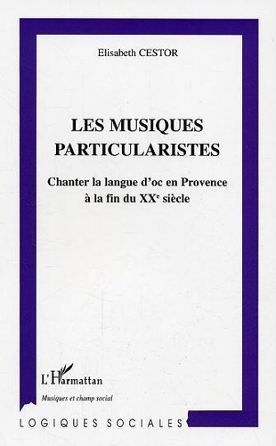 Les musiques particularistes: chanter la langue d'oc en Provence