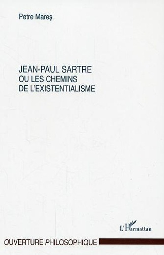 Jean-Paul Sartre ou Les chemins de l'existentialisme