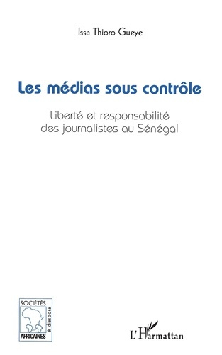 Les médias sous contrôle : Liberté et responsabilité des journalistes au Sénégal
