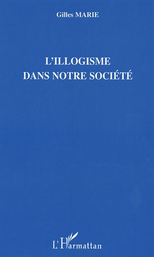 L'illogisme dans notre société