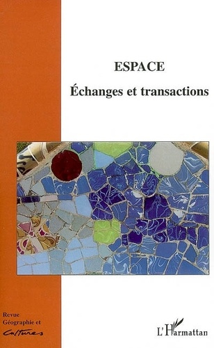 Géographie et Cultures N° 56 : Espaces. Echanges et transactions
