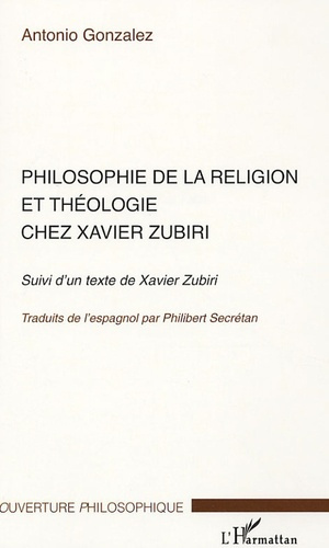 Philosophie de la religion et théologie chez Xavier Zubiri. Suivi d'un texte de Xavier Zubiri