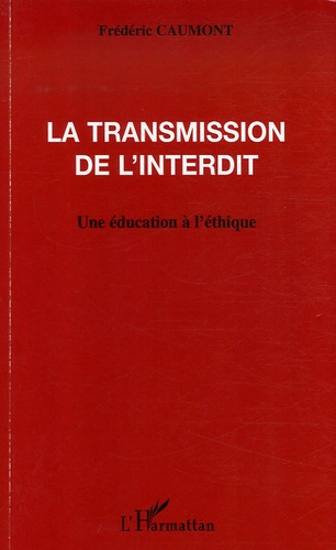 La transmission de l'interdit. Une éducation à l'éthique