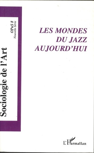 Opus - Sociologie de l'Art N° 8 : Le Jazz dans tous les Etats