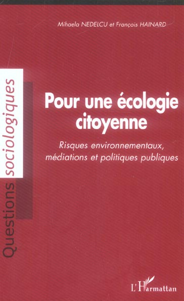 Pour une écologie citoyenne. Risques environnementaux, médiations et politiques publiques