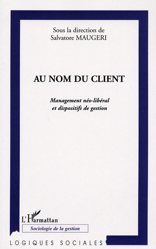 Au nom du client. Management néo-libéral et dispositifs de gestion