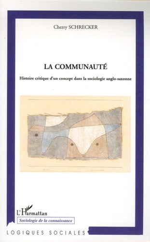 La communauté. Histoire critique d'un concept dans la sociologie anglo-saxonne