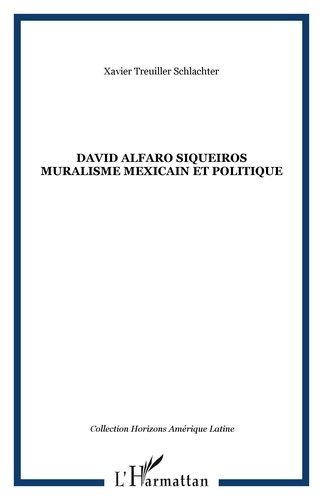 David Alfaro Siqueiros : muralisme mexicain et politique