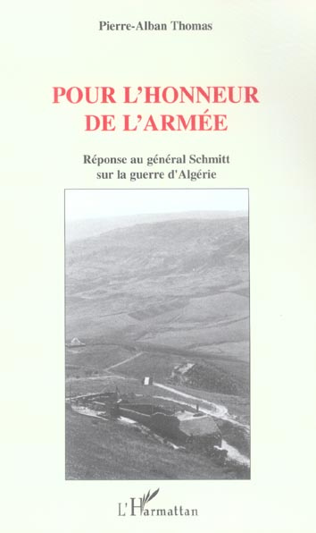 Pour l'honneur de l'armée. Réponse au général Schmitt sur la guerre d'Algérie