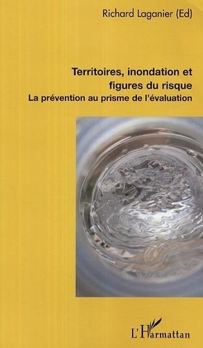 Territoires, inondation et figures du risques. La prévention au prisme de l'évaluation