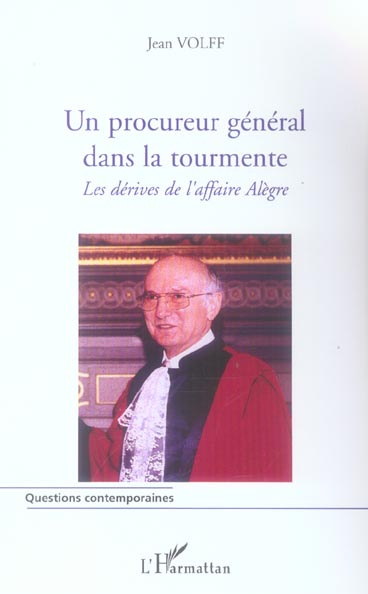 Un procureur général dans la tourmente. Les dérives de l'affaire Alègre