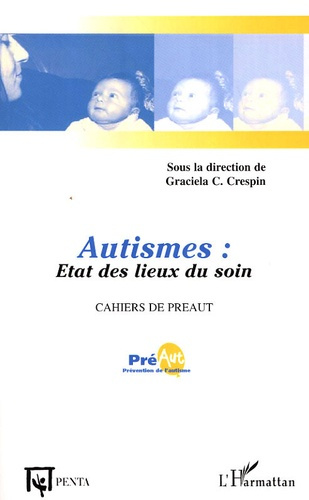 Cahiers de Préault N° 3 : Autismes. Etats des lieux du soin