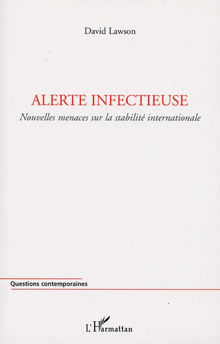 Alerte infectieuse. Nouvelles menaces sur la stabilité internationale
