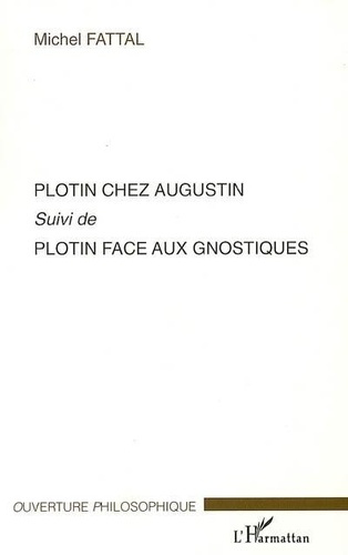 Plotin chez augustin. Plotin face aux gnostiques