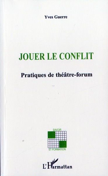 Jouer le conflit. Pratiques de théâtre-forum