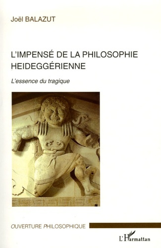 L'impensé de la philosophie heideggérienne. L'essence du tragique