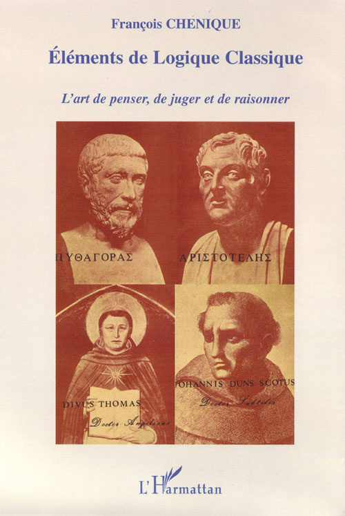 Eléments de logique classique. L'art de penser, de juger et de raisonner