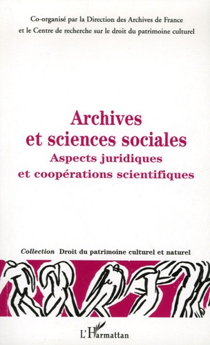 Archives et sciences sociales. Aspects juridiques et coopérations scientifiques