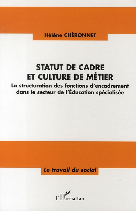 Statut de cadre et culture de métier. La structuration des fonctions d'encadrement dans le secteur d