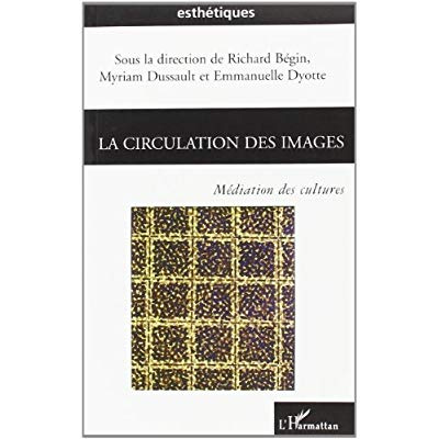 La circulation des images. Médiation des cultures