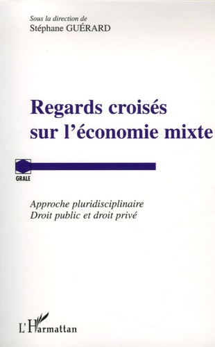 Regards croisés sur l'économie mixte. Approche pluridisciplinaire Droit public et droit privé