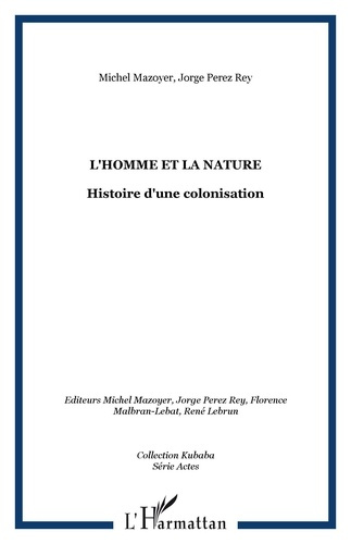 L'homme et la nature. Histoire d'une colonisation