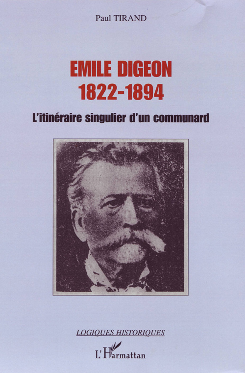 Emile Digeon 1822-1894. L'itinéraire singulier d'un communard