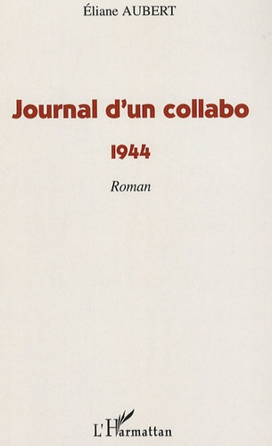 Journal d'un collabo. 1944