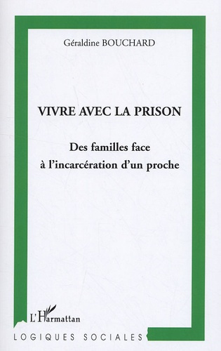 Vivre avec la prison. Des familles face à l'incarcération d'un proche
