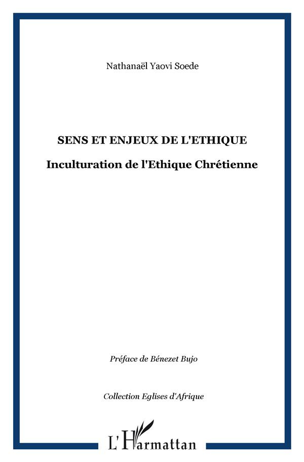 Sens et enjeux de l'éthique. Inculturation de l'éthique chrétienne