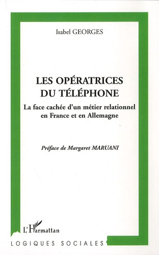 Les opératrices du téléphone. La face cahée d'un métier relationnel en France et en Allemagne