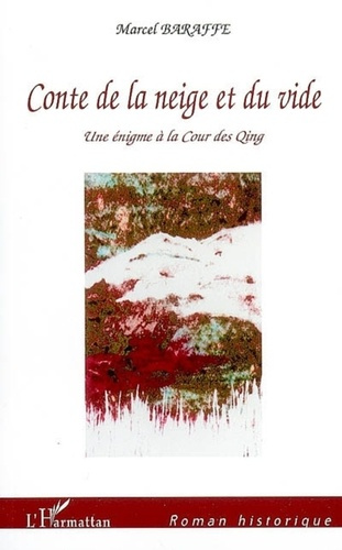 Conte de la neige et du vide. Une énigme à la cour des Qing
