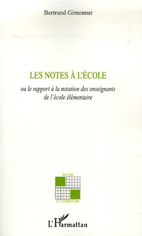 Les notes à l'école. Ou le rapport à la notation des enseignants de l'école élémentaire