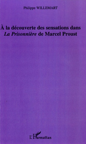 A la découverte des sensations dans "La Prisonnière" de Marcel Proust