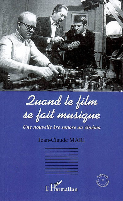 Quand le film se fait musique. Une nouvelle ère sonore au cinéma