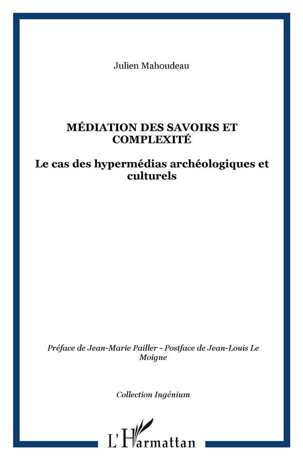 Médiation des savoirs et complexité. Le cas des hypermédias archéologiques et culturels