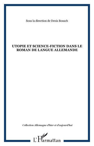 Utopie et science fiction dans le roman de langue allemande