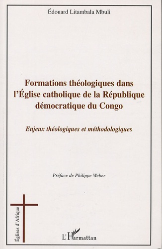 Formation théologiques dans l'Eglise catholique de la République démocratique du Congo. Enjeux théol