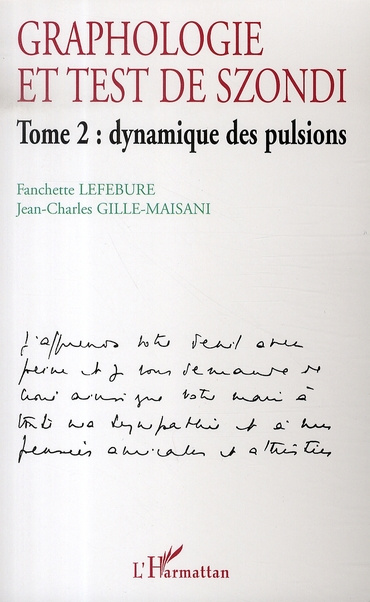 Graphologie et test de Szondi. Tome 2 : Dynamique des pulsions