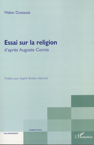 Essai sur la religion. D'après Auguste Comte